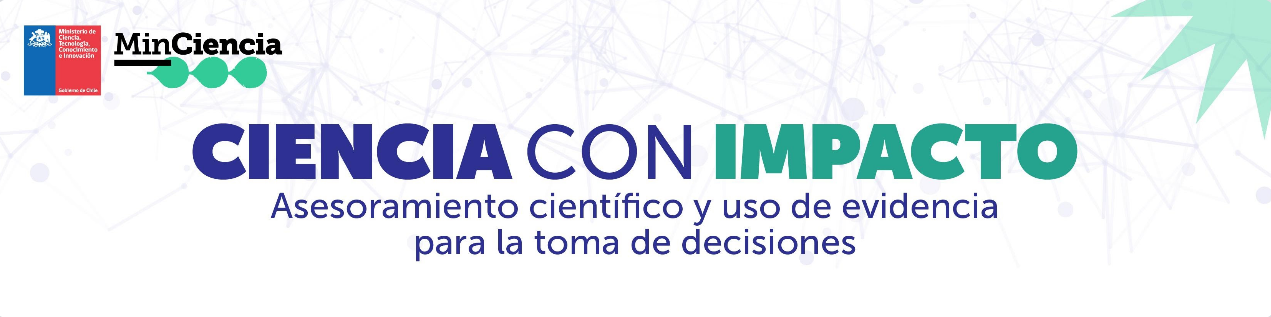 Ciencia con Impacto: Asesoramiento científico y uso de evidencia para la toma de decisiones