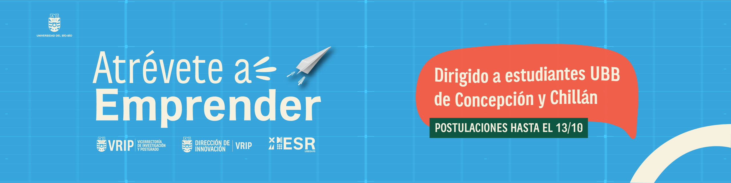 Banner del Programa Formativo Atrévete a Emprender, dirigido a estudiantes UBB de Concepción y Chillán. Postulaciones hasta el 13/10